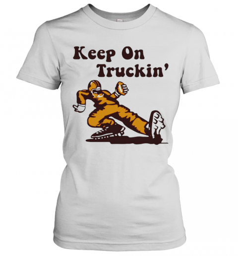Keep-On-Truckin-T-Shirt-Classic-Womens-T-shirt.png