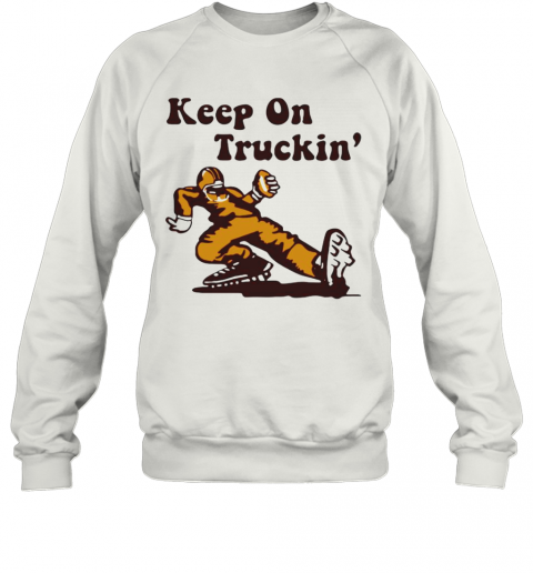 Keep-On-Truckin-T-Shirt-Unisex-Sweatshirt.png