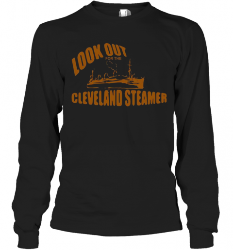 Look-Out-For-The-Cleveland-Steamer-T-Shirt-Long-Sleeved-T-shirt-.png