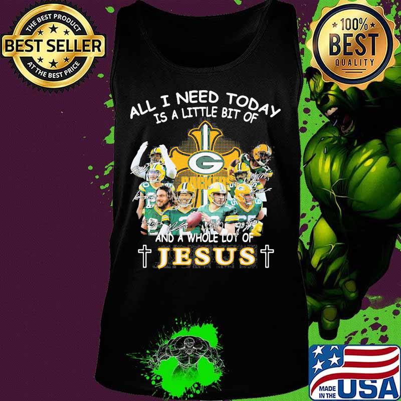 All I Need Today Is A Little Bit Of And A Whole Lot Of Jesus Shirt Tank top All I Need Today Is A Little Bit Of And A Whole Lot Of Jesus Shirt Tank top