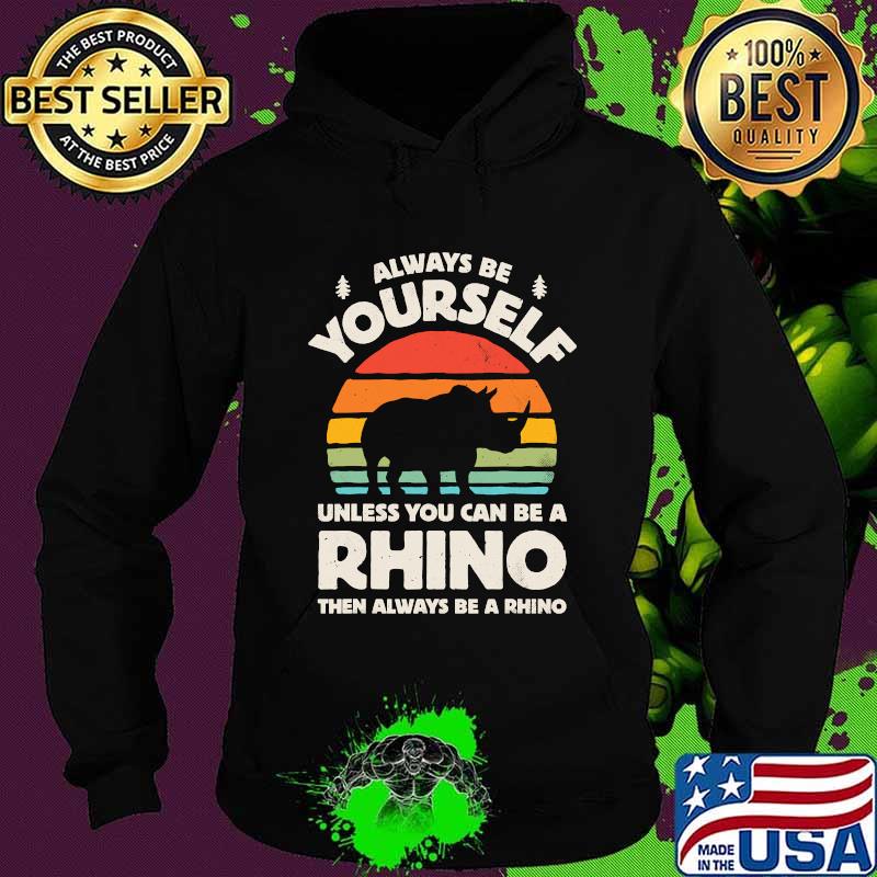 Always Be Yourself Unless You Can Be A Hedgehog Vintage Shirt Hoodie Always Be Yourself Unless You Can Be A Hedgehog Vintage Shirt Hoodie