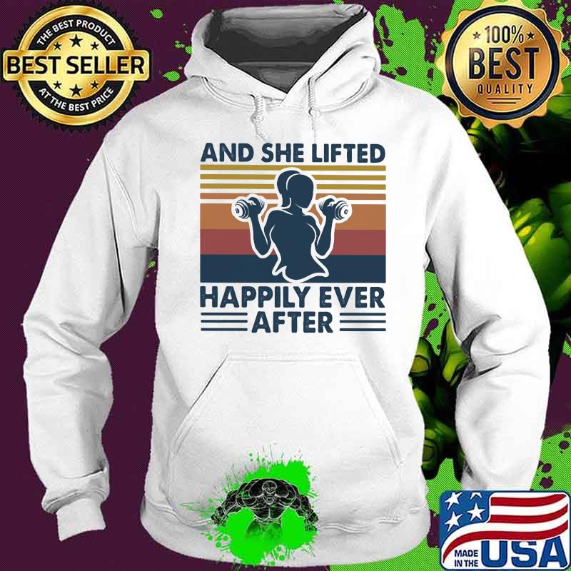 And She Lifted Happily Ever After Weightlifting Girl Vintage Shirt Hoodie And She Lifted Happily Ever After Weightlifting Girl Vintage Shirt Hoodie
