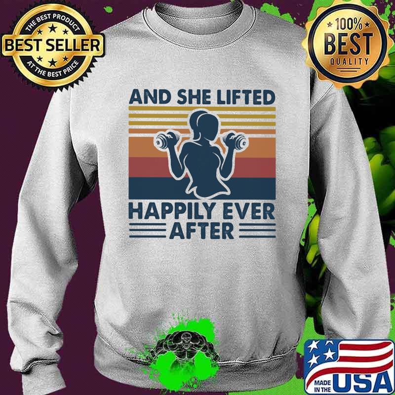 And She Lifted Happily Ever After Weightlifting Girl Vintage Shirt Sweater And She Lifted Happily Ever After Weightlifting Girl Vintage Shirt Sweater