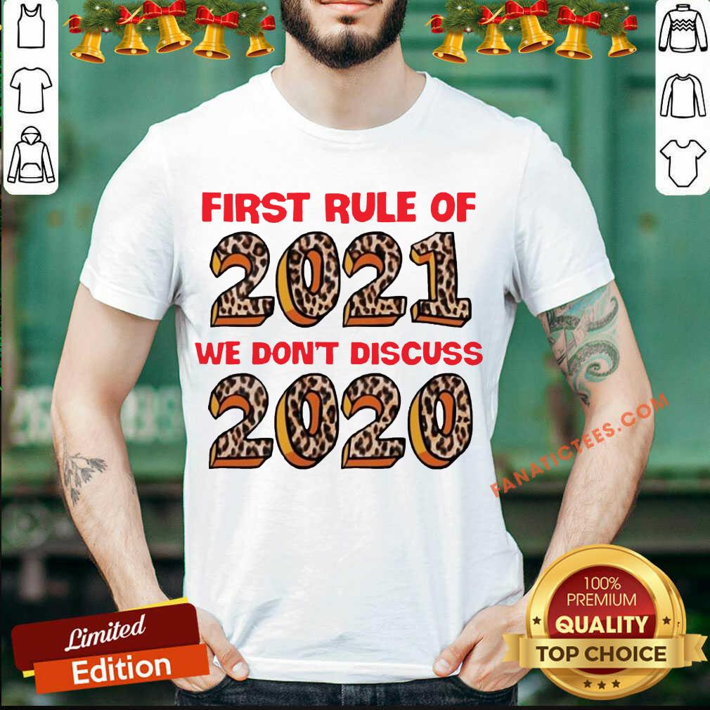 Awesome First Rule Of 2021 We Don’t Discuss 2020 Shirt
