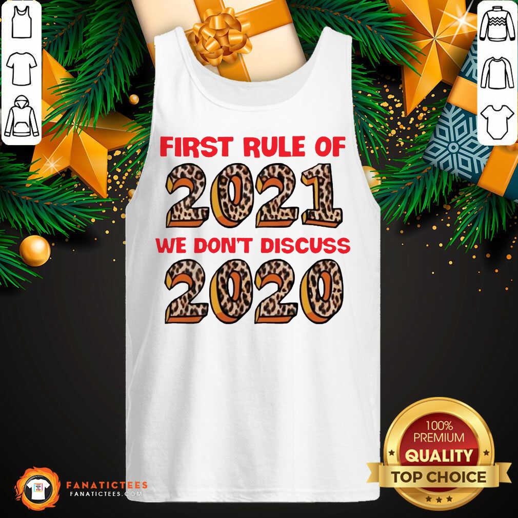 Awesome First Rule Of 2021 We Don’t Discuss 2020 Shirt