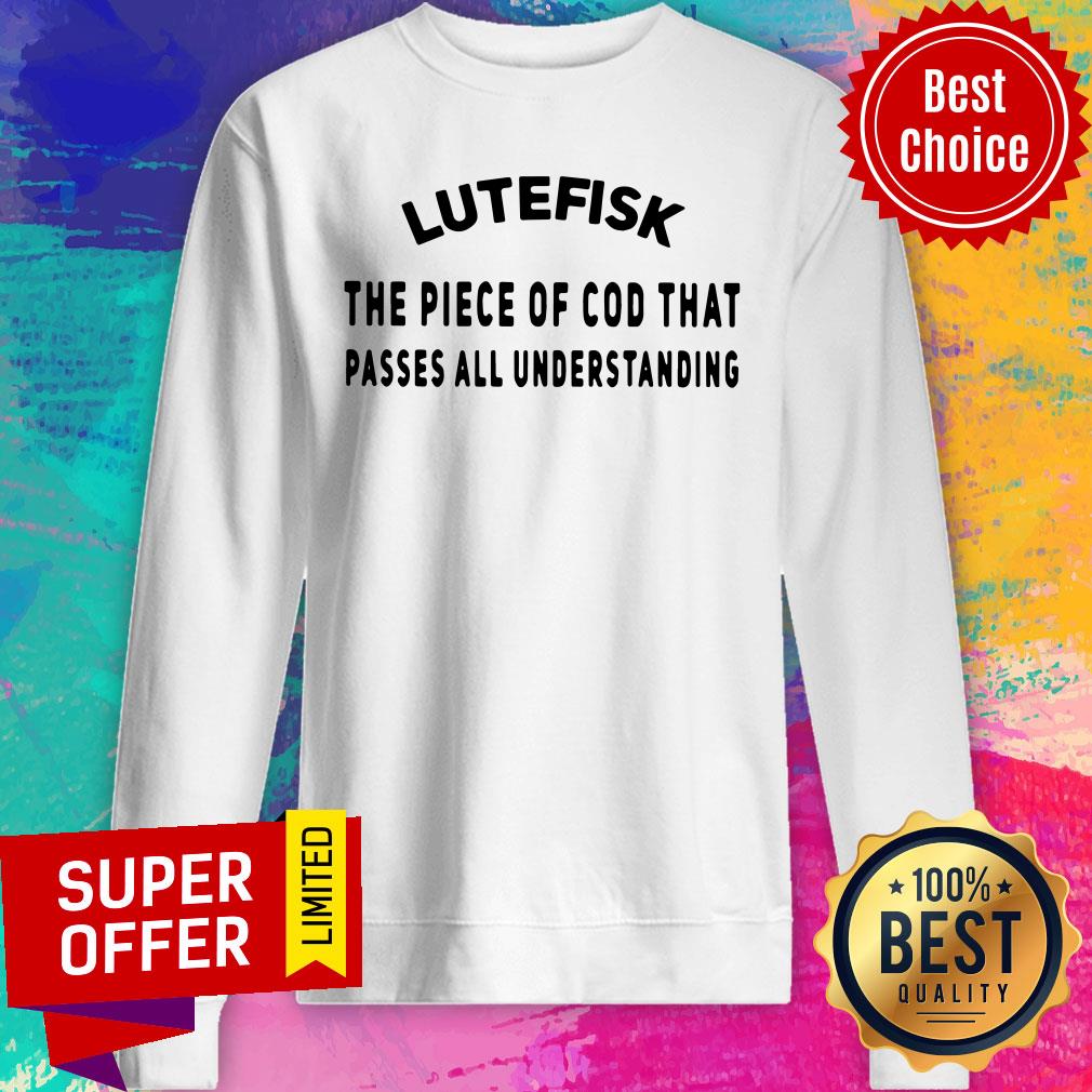 Awesome Lutefisk Piece Of Cod That Passes All Understanding Shirt