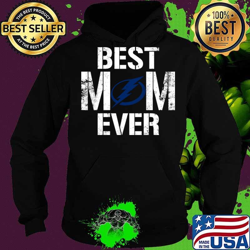 Best Tampa Bay Lightning Mom Ever For Mother’s Day Shirt Hoodie Best Tampa Bay Lightning Mom Ever For Mother’s Day Shirt Hoodie
