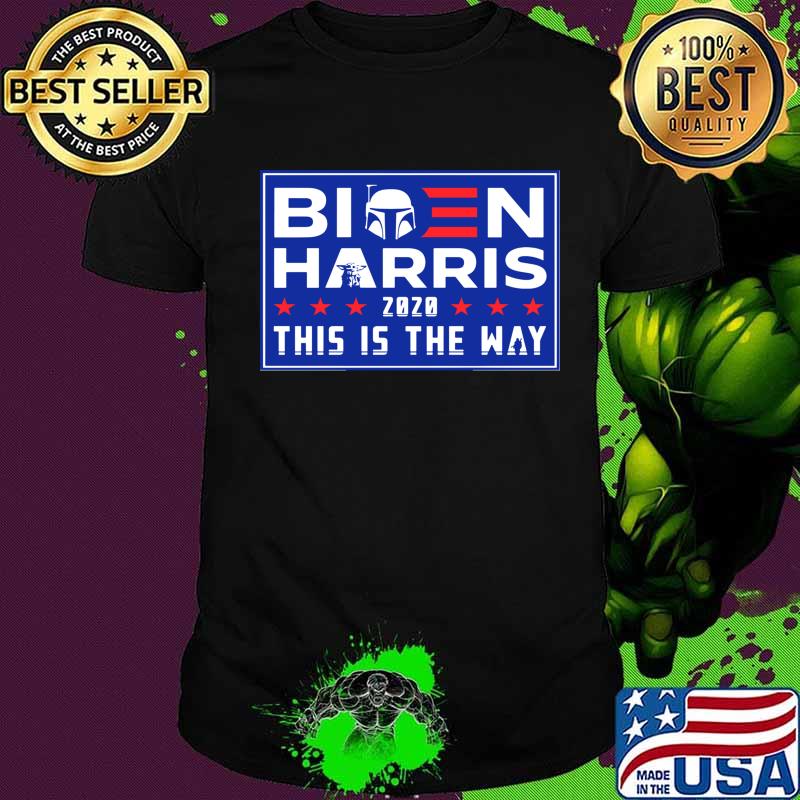 Biden Harris 2020 this is the way election stars Shirt