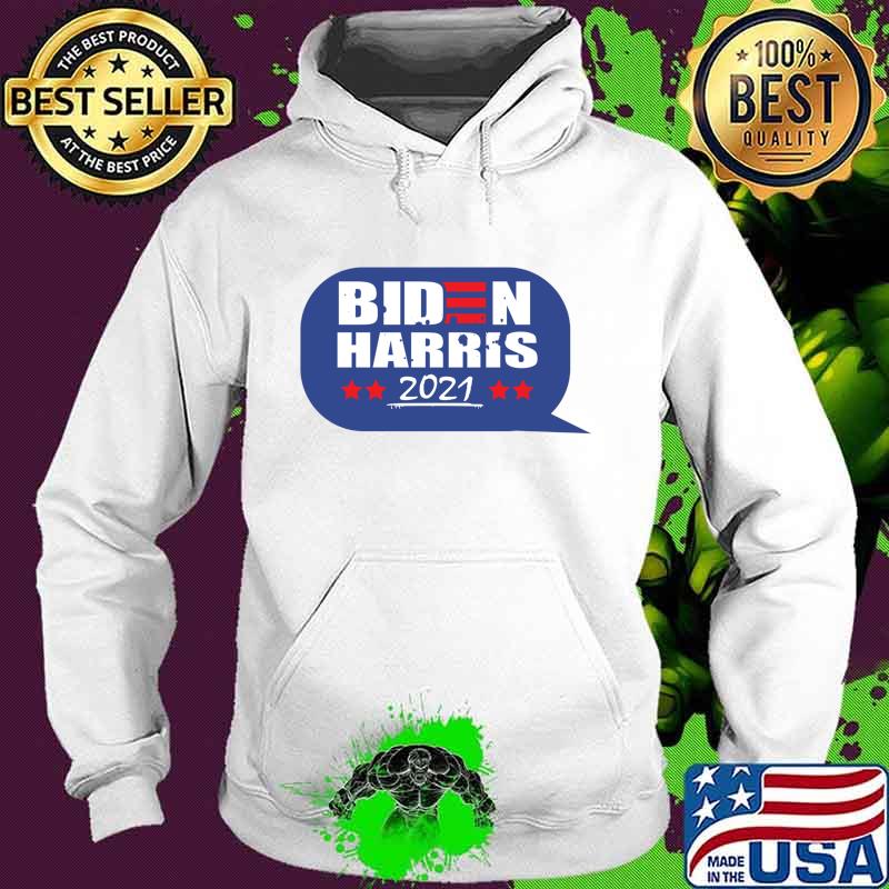 Biden Harris 2021 Chat Bubble Election President Shirt Hoodie Biden Harris 2021 Chat Bubble Election President Shirt Hoodie