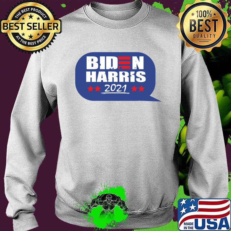 Biden Harris 2021 Chat Bubble Election President Shirt Sweater Biden Harris 2021 Chat Bubble Election President Shirt Sweater