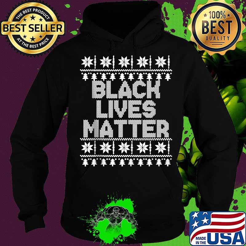 BLM Black Lives Matter Christmas Ugly Christmas Shirt Hoodie BLM Black Lives Matter Christmas Ugly Christmas Shirt Hoodie
