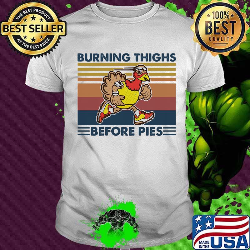 Burning Thighs Before Pies Running Chickens Vintage Shirt