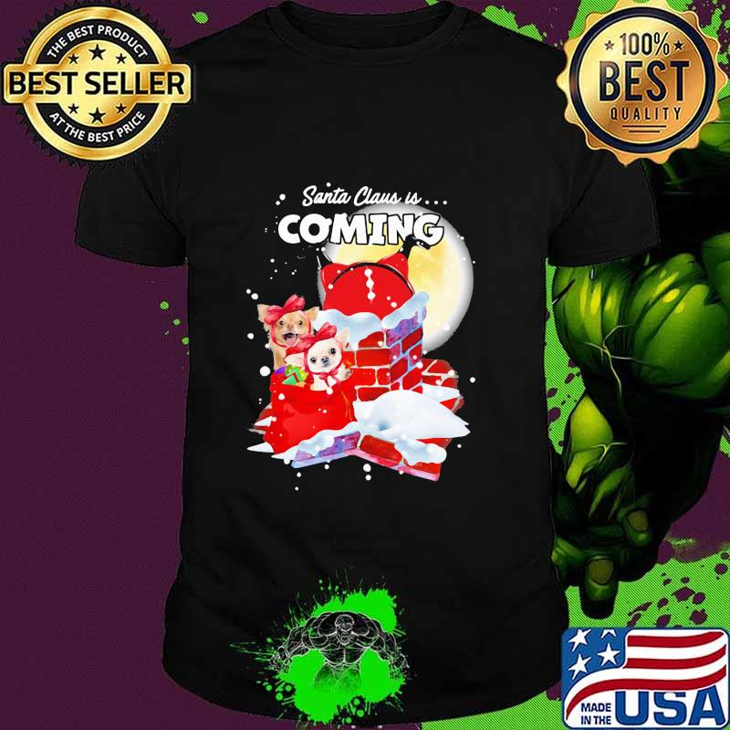 Chihuahua Santa Is Coming Merry Christmas Shirt