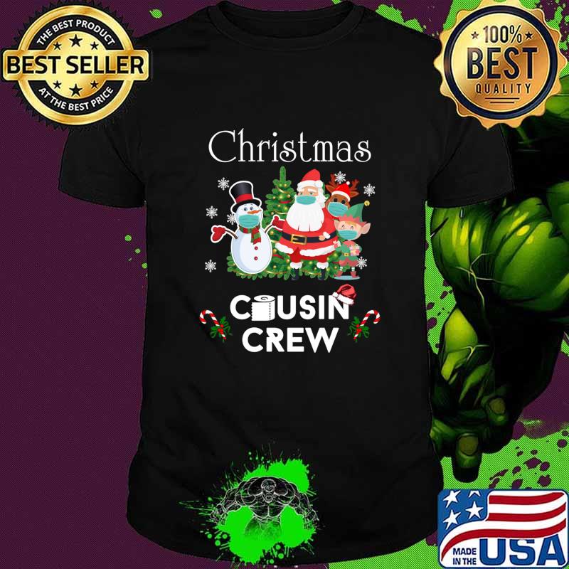 Christmas Cousin Crew 2020 Snowman Santa Claus Elf Reindeer Wear Mask Shirt