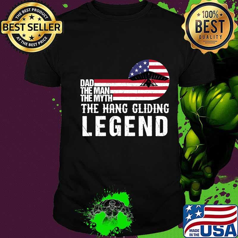 Dad The Man The Myth Hang Gliding Legend Us Flag Shirt