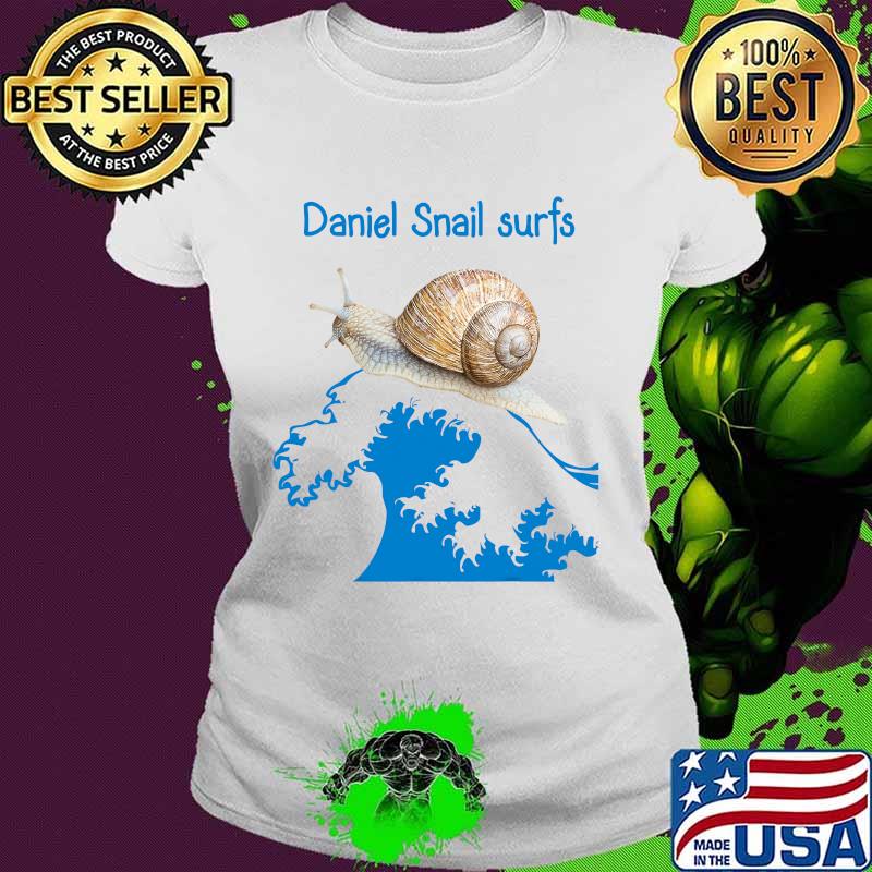 Daniel Snail Surfs Cute Snail Surfer Dude Shirt Ladies tee Daniel Snail Surfs Cute Snail Surfer Dude Shirt Ladies tee