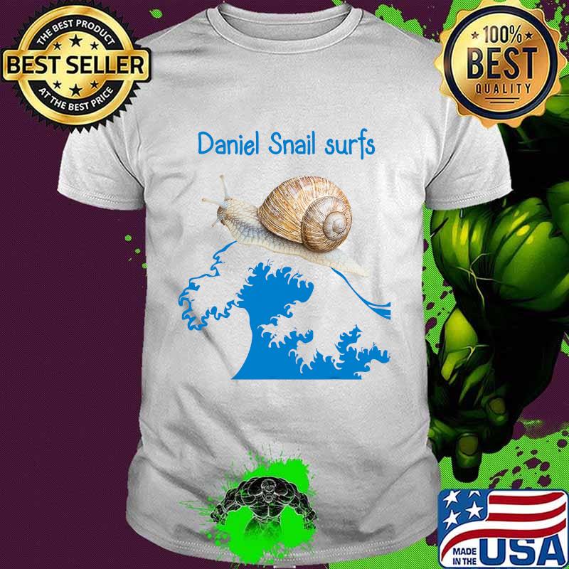 Daniel Snail Surfs Cute Snail Surfer Dude Shirt Daniel Snail Surfs Cute Snail Surfer Dude Shirt