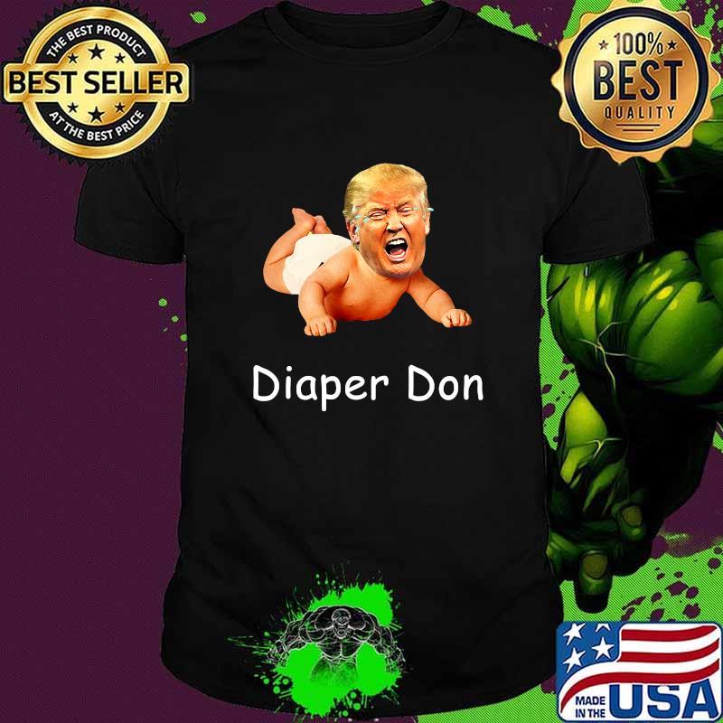 Diaper Don Donald Trump Baby Cry Election Shirt