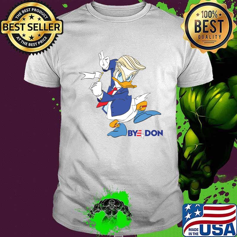 Donald The Lame Duck - Bye, Donald Trump Shirt