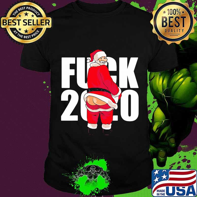 Fuck 2020 Santa Claus Christmas Shirt Fuck 2020 Santa Claus Christmas Shirt