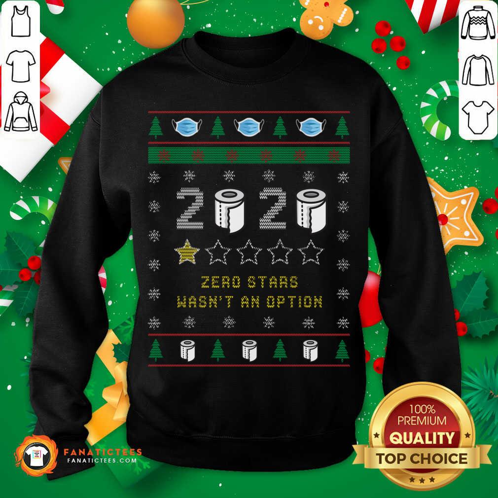 Good 2020 Toilet Paper Zero Stars Wasnt An Option Ugly Christmas Shirt