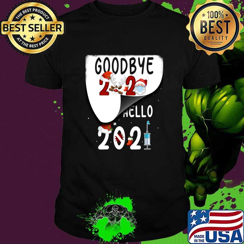 Goodbye 2020 Happy New Year Hello 2021 Vaccine Santa Xmas Shirt