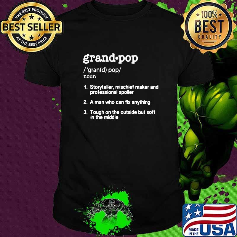 Grand Pop Dictionary A Man Who Can Fix Anything Tough On The Outside But Soft In The Middle Shirt