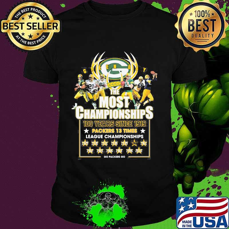 Green Bay The Most Championships 100 Years Since 1919 Packers 13 Times League Shirt