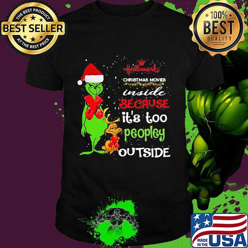 Hallwark Christmas Movies Inside Because It's Too Peopley Outside Xmas Shirt