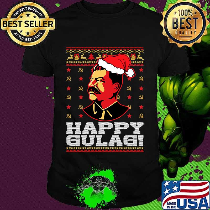 Happy Gulag Joseph Stalin Happy Gulag Ugly Christmas Shirt