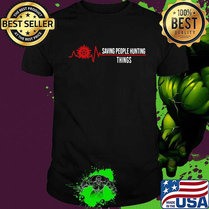 Heart Beat Saving People Hunting Things Shirt