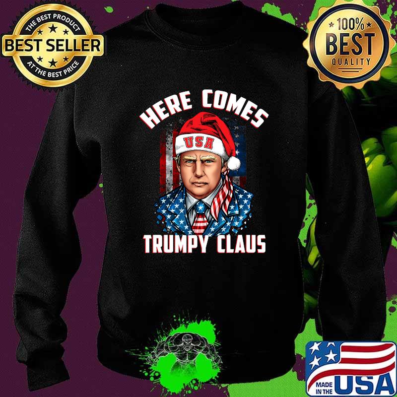 Here Comes Trumpy Claus Republican Usa Flag Christmas Shirt Sweater Here Comes Trumpy Claus Republican Usa Flag Christmas Shirt Sweater