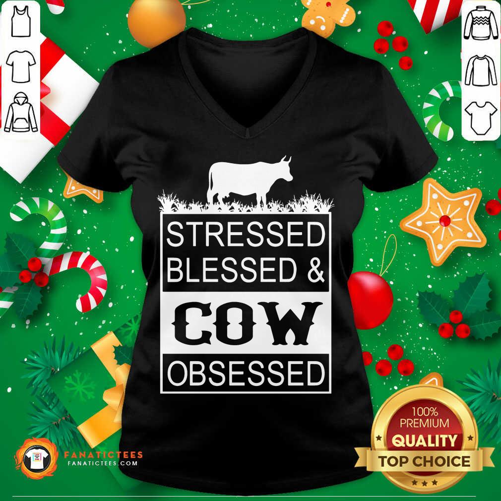 Hot Stressed Blessed And Cow Obsessed Shirt