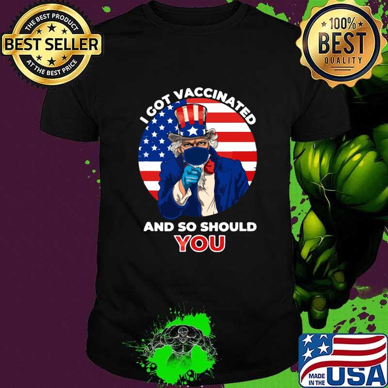 I Got Vaccinated And So Should You American flag Shirt