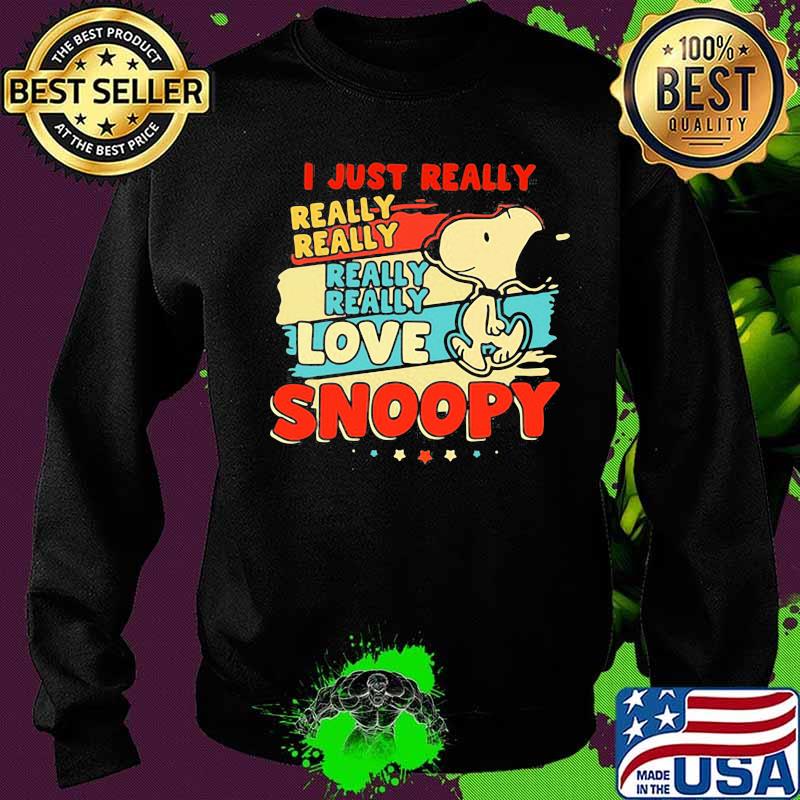 I Just Really Love Snoopy Vintage Shirt Sweater I Just Really Love Snoopy Vintage Shirt Sweater