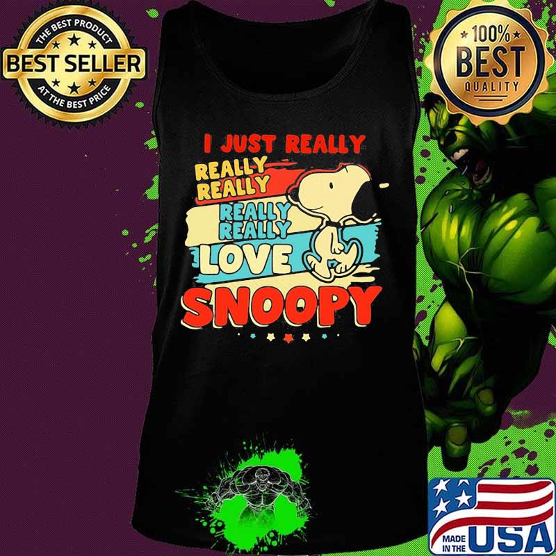 I Just Really Love Snoopy Vintage Shirt Tank top I Just Really Love Snoopy Vintage Shirt Tank top