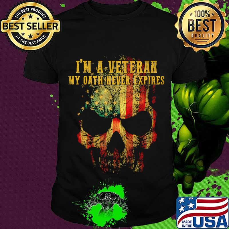 I'm A Veteran My Dath Never Expires Skullcap American Flag Shirt