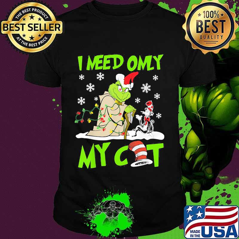 I Need Only My Cat Grinch Santa Reindeer Xmas Shirt