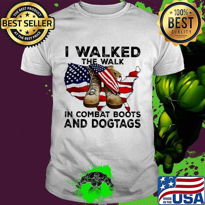 I Walked The Walk In Combat Boots And Dogtags Shoe American Flag Shirt