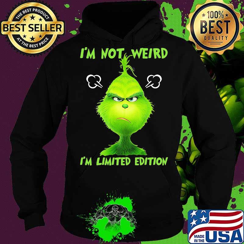 I’m Not Weird I’m Limited Edition Grinch Xmas Shirt Hoodie I’m Not Weird I’m Limited Edition Grinch Xmas Shirt Hoodie