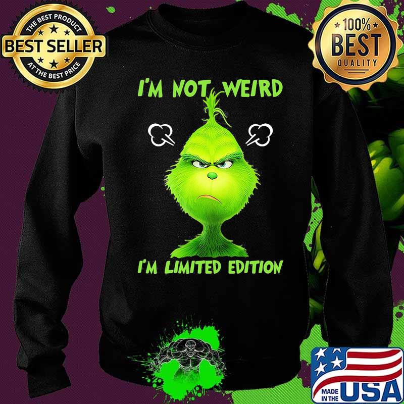 I’m Not Weird I’m Limited Edition Grinch Xmas Shirt Sweater I’m Not Weird I’m Limited Edition Grinch Xmas Shirt Sweater