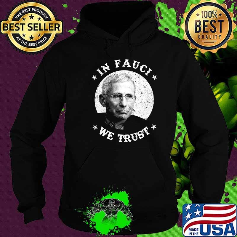 In Fauci We Trust Shirt Trust Science Not Morons Trust Fauci Shirt Hoodie In Fauci We Trust Shirt Trust Science Not Morons Trust Fauci Shirt Hoodie