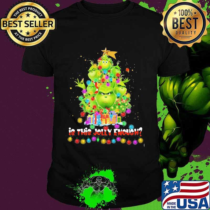 Is This Jolly Enough Lights Grinch Christmas Tree Xmas Shirt