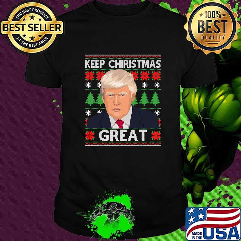 Keep Christmas Great Trump Ugly Xmas Shirt