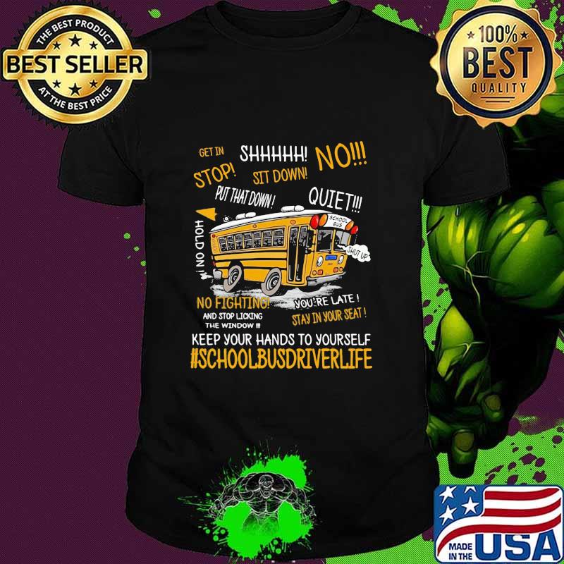 Keep Your Hands To Yourself School Busdriver Life Shirt