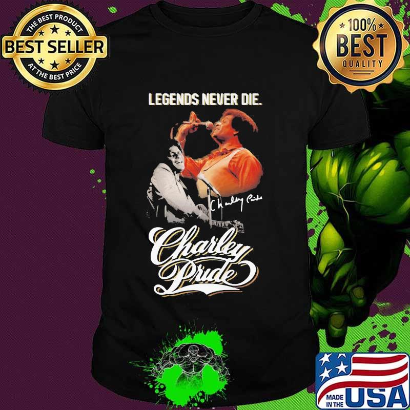 Legends Never Die Charley Pride Signature Shirt