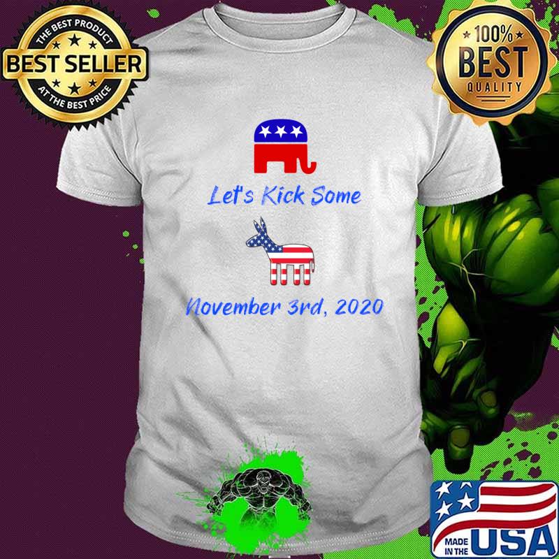 Let's Kick Some Ass On November 3rd, 2020! American flag Shirt