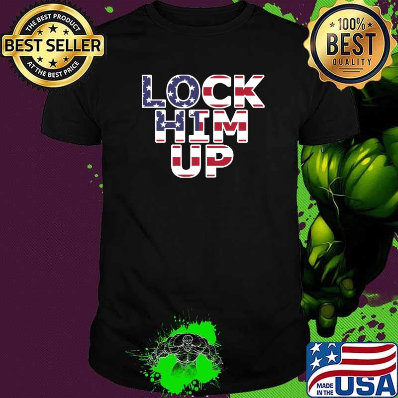 Lock Him Up Stars And Stripes Usa Flag Shirt