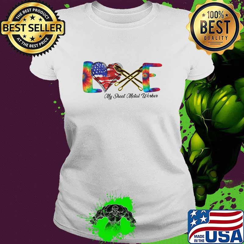 Love My Sheet Metal Worker Heart American Flag Shirt Ladies tee Love My Sheet Metal Worker Heart American Flag Shirt Ladies tee