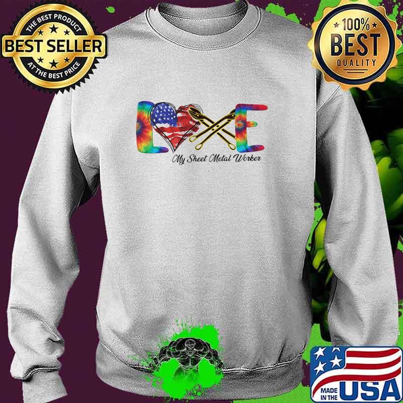 Love My Sheet Metal Worker Heart American Flag Shirt Sweater Love My Sheet Metal Worker Heart American Flag Shirt Sweater